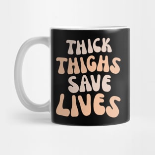 Thick Thigh Save Lives Mug